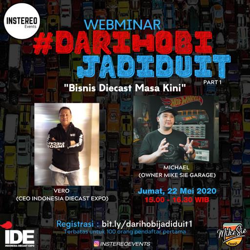 Dari Hobi Jadi Duit Part 1 Webinar "Bisnis Diecast Jaman Now"