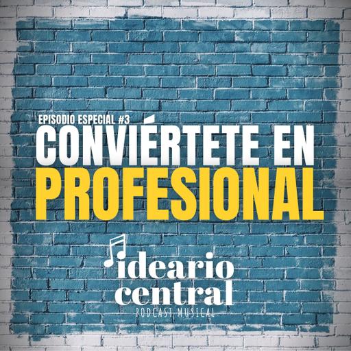 Conviértete en Profesional | Episodio Especial #3