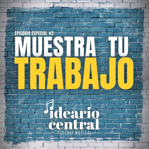 Muestra tu trabajo | Episodio Especial #2