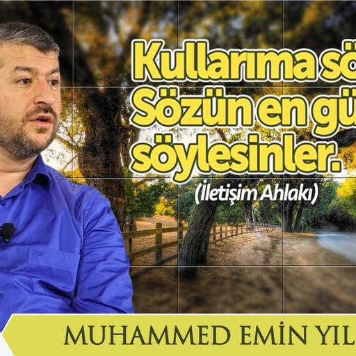 99. Kullarıma Söyle, Sözün En Güzelini Söylesinler