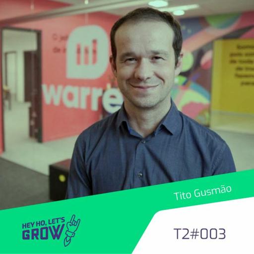 T2#003 - Como investir em meio a crise? - Tito Gusmão