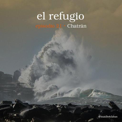 EPISODIO 21: Chatran