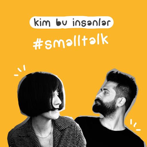 Smalltalk - Emre & Gökçe