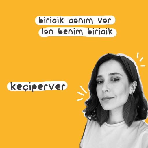 8. Bölüm: Keçiperver
