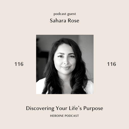 Discovering Your Life’s Purpose — Sahara Rose