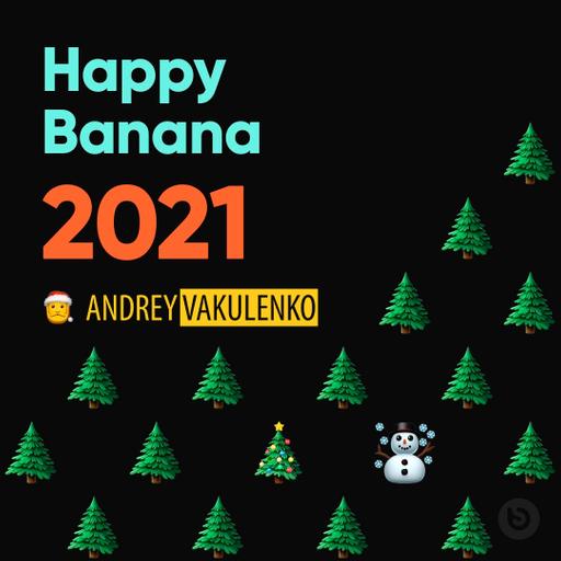 Andrey Vakulenko - Happy Banana 2021