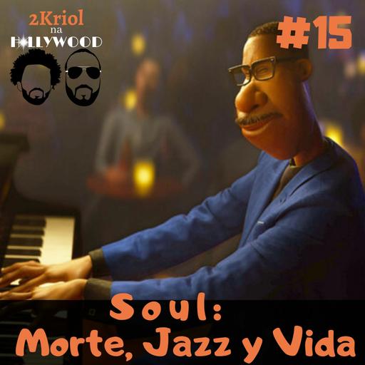 #15 - Soul: Morte, Jazz y Vida