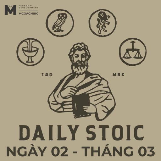 Tự Đánh Giá Năng Lực Của Bản Thân - 02 Tháng Ba - Daily Stoic Việt Nam.