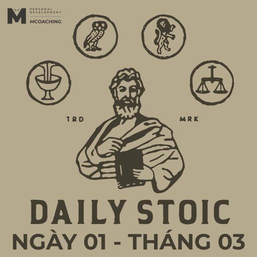 Nơi Triết Học Bắt Đầu - 01 Tháng Ba - Daily Stoic Việt Nam.