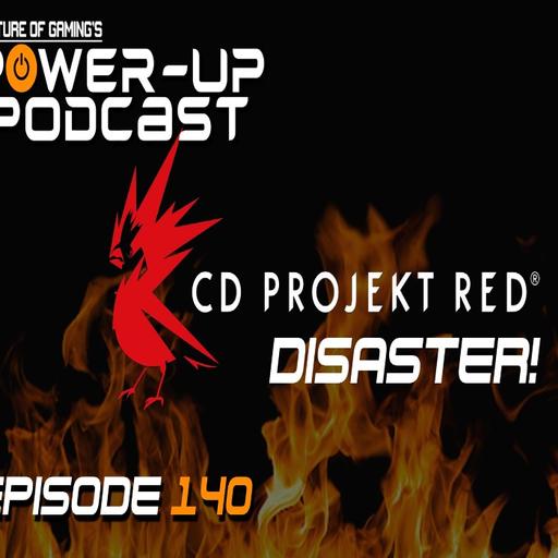 Cyberpunk 2077 goes to hell - Naughty Dog and Zenimax Team up | Power Up Podcast #140