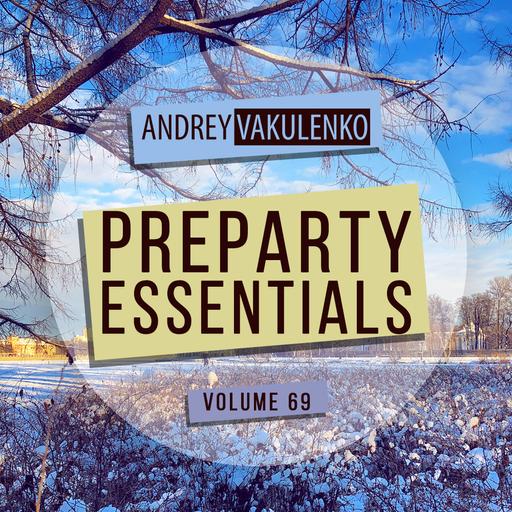 Andrey Vakulenko - Preparty Essentials 69