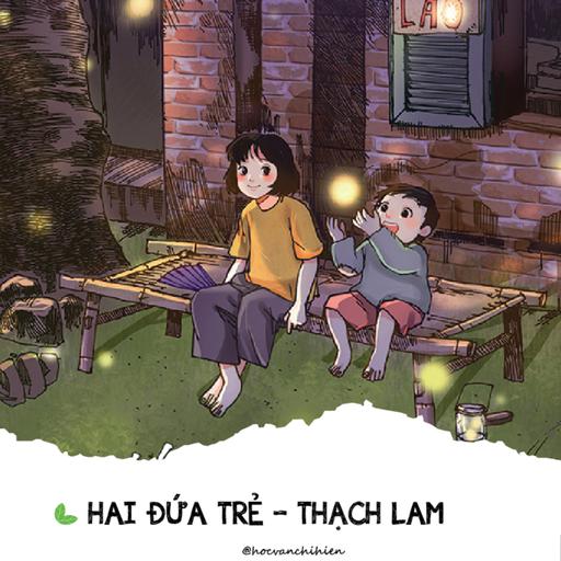 AUDIO VĂN HỌC - HAI ĐỨA TRẺ - THẠCH LAM || HỌC VĂN CHỊ HIÊN