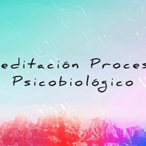 Meditación Proceso Psicobiológico.