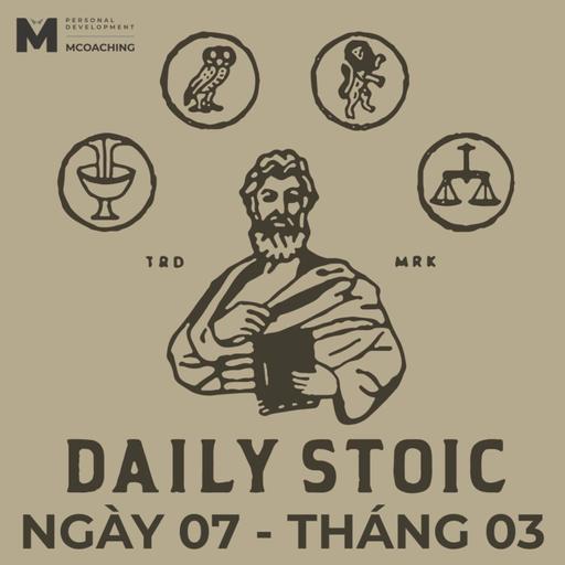 Đừng Tin Tưởng Các Giác Quan - 07 Tháng Ba - Daily Stoic Việt Nam