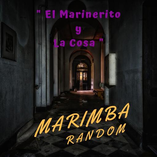 Episodio 5 - El Marinerito Y La Cosa