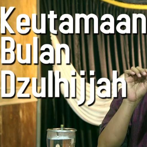 Keutamaan Bulan Dzulhijjah - Ustadz Abdullah Zaen, MA