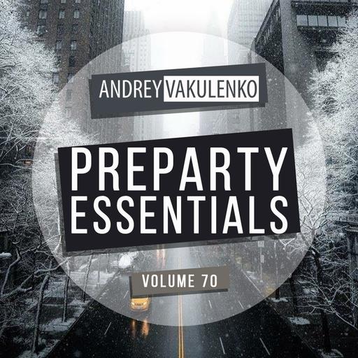 Andrey Vakulenko - Preparty Essentials 70