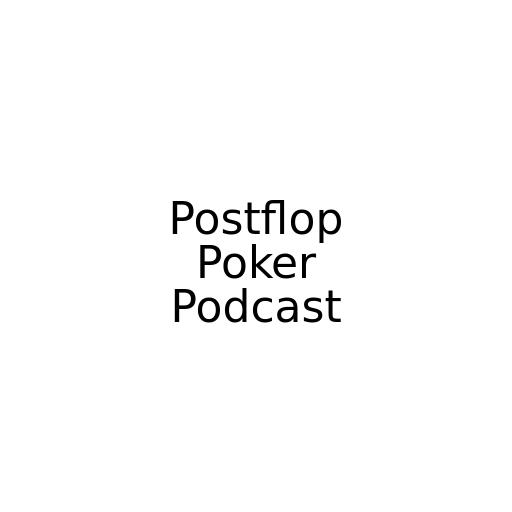 Postflop Poker Podcast - Episode 116 - Poker and Business