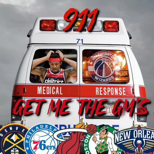 Les GM's - 911 GET ME THE GM'S - QUEL SERAIT LE MEILLEUR TRADE POUR BRADLEY BEAL ?