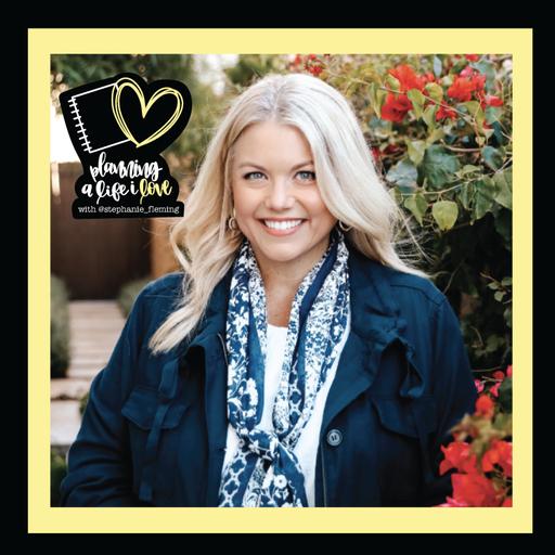 S1E14- Planning a Life I Love with Stephanie from @stephanie_fleming
