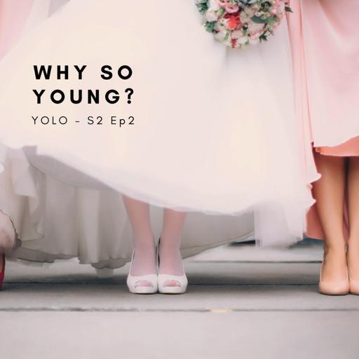 Why so young?