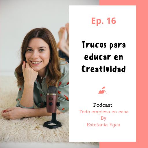 Ep.16 Trucos para educar niños Creativos