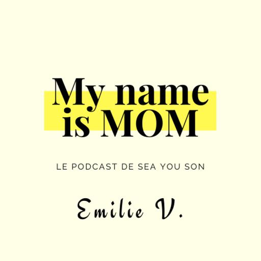 My Name is Mom: Emilie ou quand devenir mère est un parcours du combattant