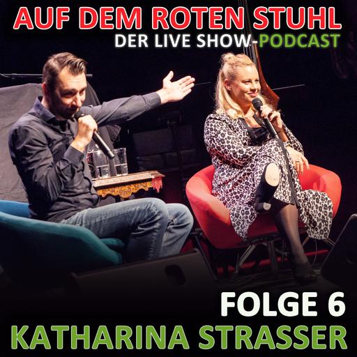 Folge 6 - Katharina Straßer - Auf dem roten Stuhl LIVE SHOW (Teil II)
