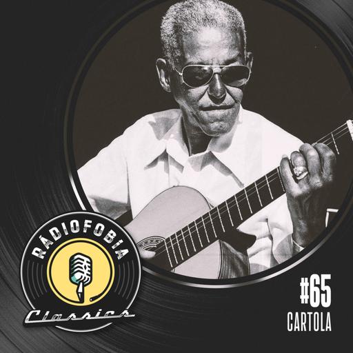 RÁDIOFOBIA Classics #65 - Cartola