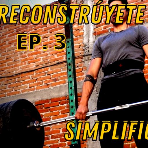 #42: SIMPLIFICA: Aprendizajes de Dan John, Tim Ferriss y Greg McKeown (Saga Reconstrúyete Ep. 3)