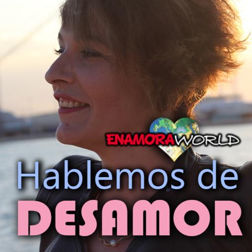 EnamoraWorld T3x06 | Cuando acaba el amor | Hablemos de desamor: la parte amarga del amor