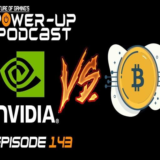 Nvidia VS Bitcoin - Apple Subpoenas Valve?? | Power Up Podcast #143