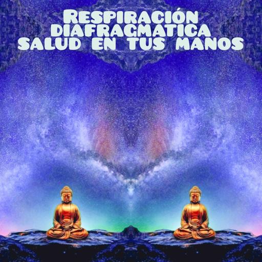2 Respiración Diafragmática. Elige Hábitos Saludables. La Salud en tus Manos.
