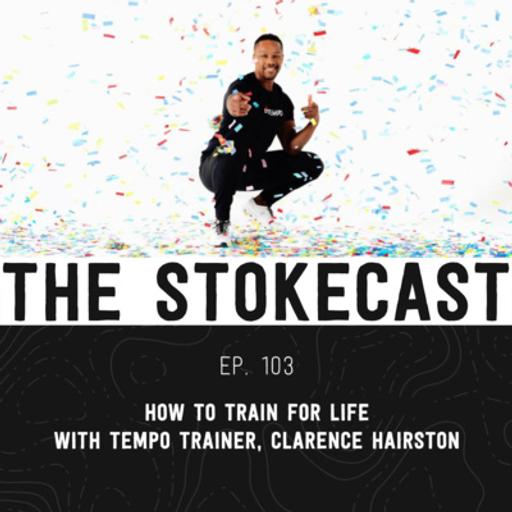 103: How To Train For Life, with Tempo Trainer Clarence Hairston