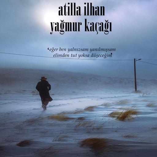 Atilla İlhan - Yağmur Kaçağı