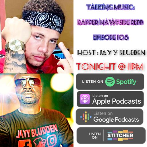 Talking Music with #NawfsideRedd Episode 108 Season 8.