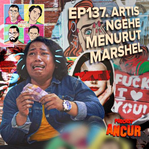 EP137. Artis Ngehe! Ft. Marshel Widianto
