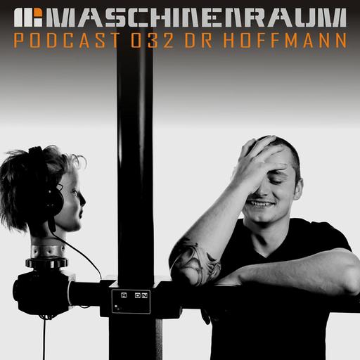 Dr Hoffmann @ Machinenraum Podcast 032