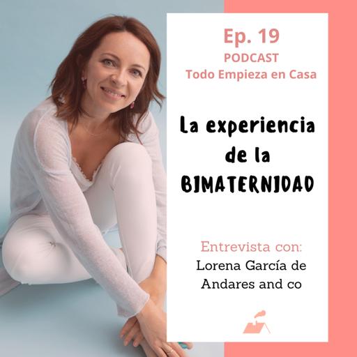 Ep.19 La experiencia de la Bimaternidad