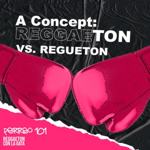 A Concept - Reggaeton vs Regueton