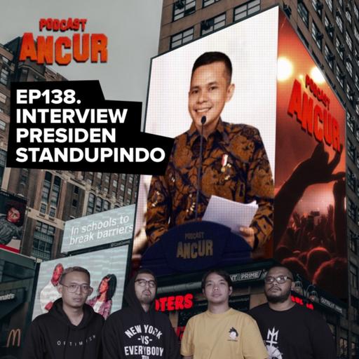 EP138. Interview Presiden StandUpIndo