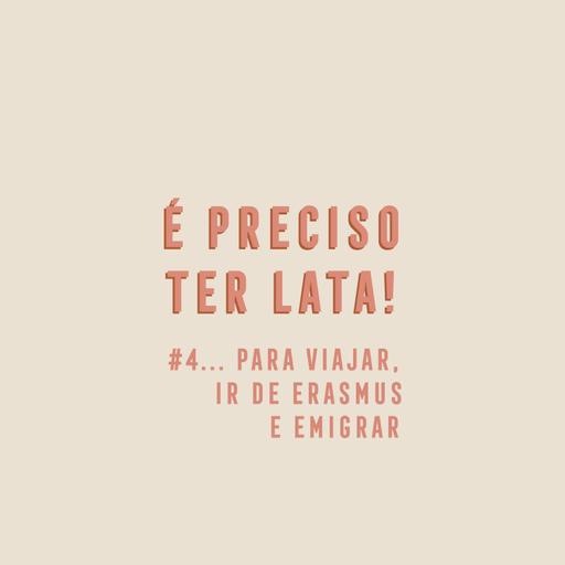 T1 Ep4 - Para viajar, ir de Erasmus e emigrar
