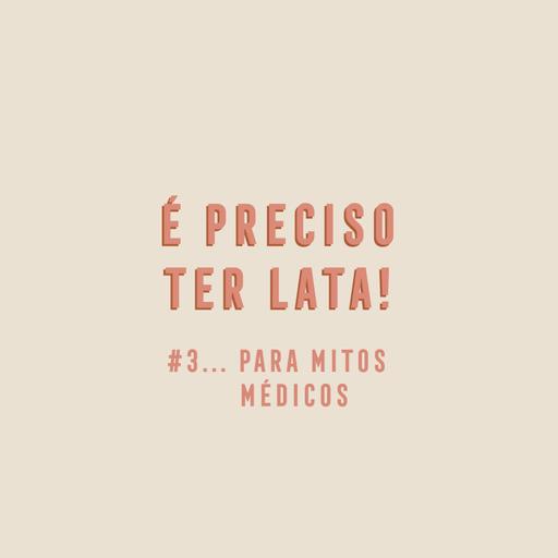 T1 Ep3 - Para os mitos na saúde