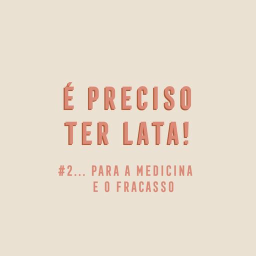 T1 Ep2 - Para a medicina e o fracasso