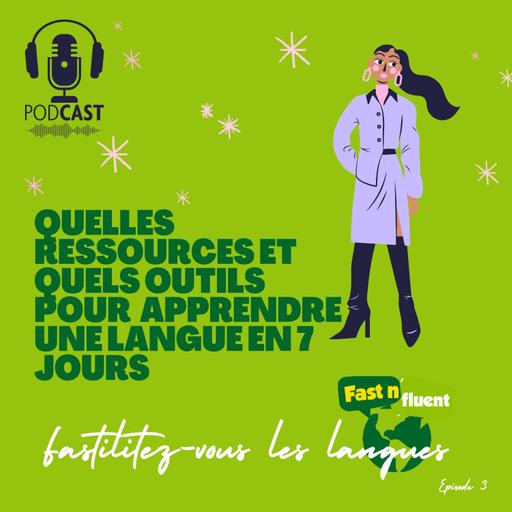 FNF Podcast 3 - Quelles ressources et quels outils pour apprendre une langue en 7 jours