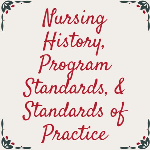 Definitions of Nursing - Nursing History, Program Standards, & Standards of Practice