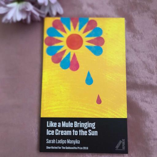 The One About Sarah Ladipo Manyika's Like A Mule Bringing Ice-Cream to the Sun