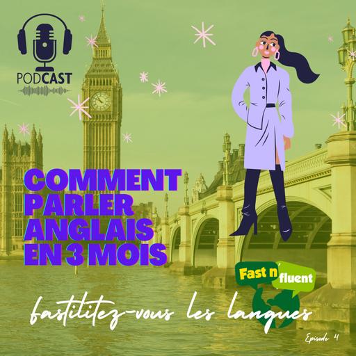 FNF Podcast 4 - Comment Parler Anglais en 3 Mois