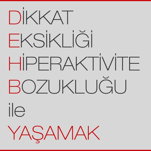 Dikkat Eksikliği Hiperaktivite Bozukluğu ile Yaşamak