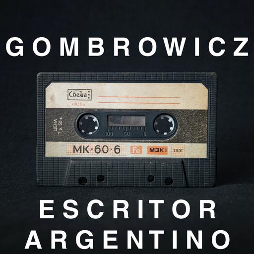 S4 Ep1 - Gombrowicz: Escritor Argentino